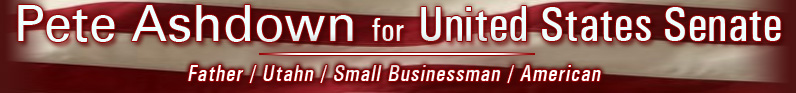  Pete Ashdown for United States Senate - Father/Utahn/Small Businessman/American